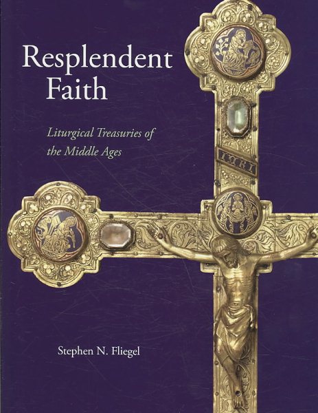Resplendent Faith: Liturgical Treasuries of the Middle Ages cover