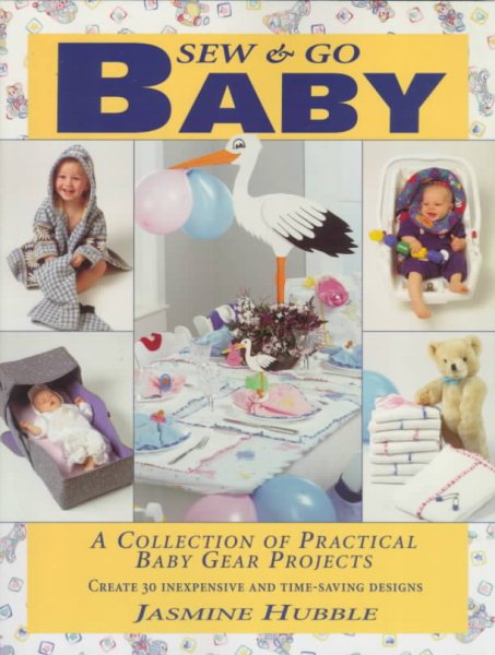 Sew & Go Baby: A Collection of Practical Baby Gear Projects/With Pattern cover