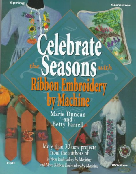Celebrate the Seasons With Ribbon Embroidery by Machine cover