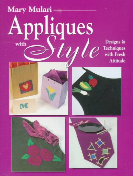 Appliques With Style: Designs & Techniques with Fresh Attitude cover