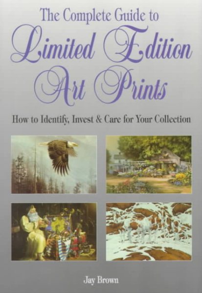 The Complete Guide to Art Prints: How to Identify, Invest & Care for Your Collection cover