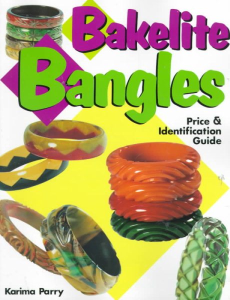 Bakelite Bangles: Price & Identification Guide cover