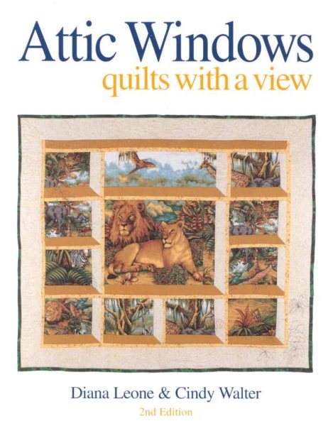 Attic Windows: Quilts with a View cover