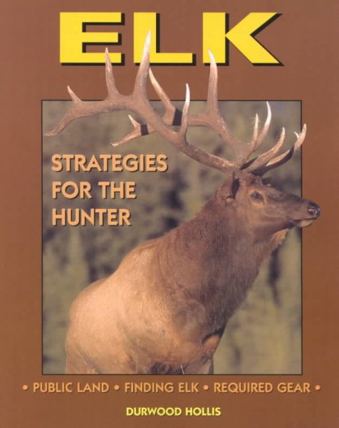 Elk: Strategies for the Hunter cover