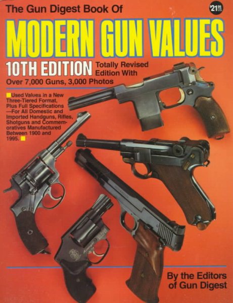 The Gun Digest Book of Modern Gun Values (Gun Digest Book of Modern Gun Values, 10th ed)