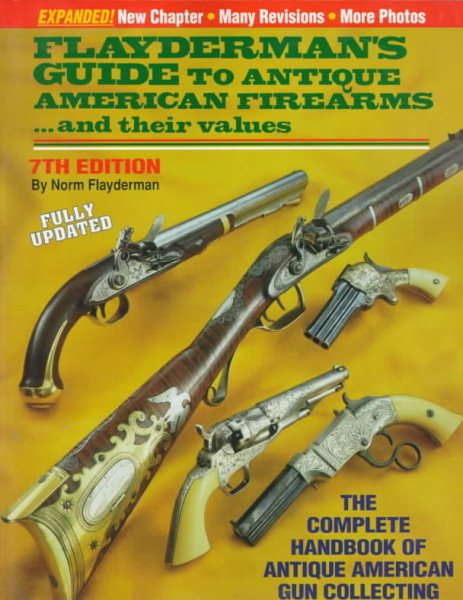 Flayderman's Guide to Antique American Firearms... and Their Values cover