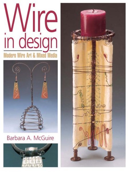 Wire in Design: Modern Wire Art & Mixed Media (Jewelry Crafts) cover