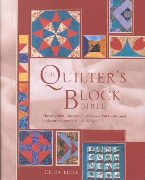 The Quilter's Block Bible: The Essential Illustrated Reference- 100 Traditional and Contemporary Block Designs cover