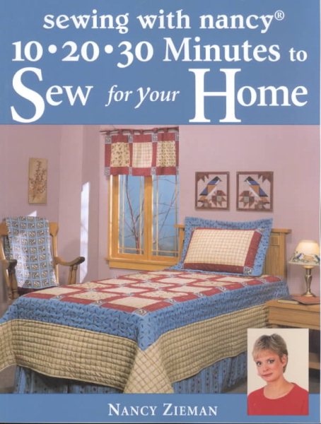 10, 20, 30 Minutes to Sew for Your Home (Sewing with Nancy) cover