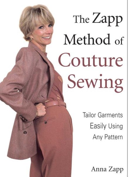 The Zapp Method of Couture Sewing: Tailor Garments Easily, Using Any Pattern cover