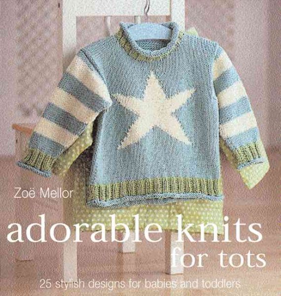 Adorable Knits for Tots: 25 Stylish Designs for Babies and Toddlers cover
