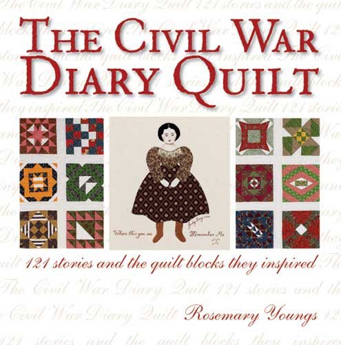The Civil War Diary Quilt: 121 Stories and The Quilt Blocks They Inspired cover