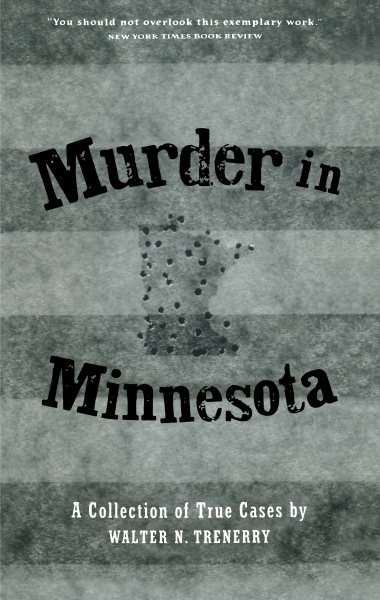 Murder in Minnesota: A Collection of True Cases cover