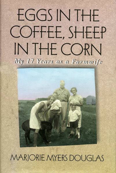 Eggs in the Coffee, Sheep in the Corn: My 17 Years as a Farmwife (Midwest Reflections) cover