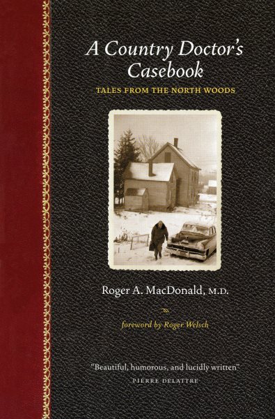 Country Doctors Casebook: Tales from the North Woods (Midwest Reflections)