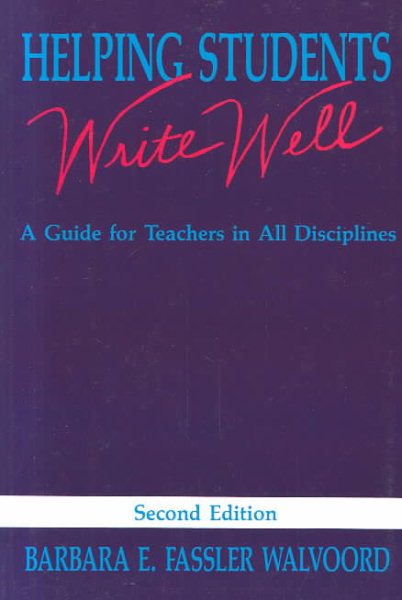 Helping Students Write Well: A Guide for Teachers in All Disciplines cover