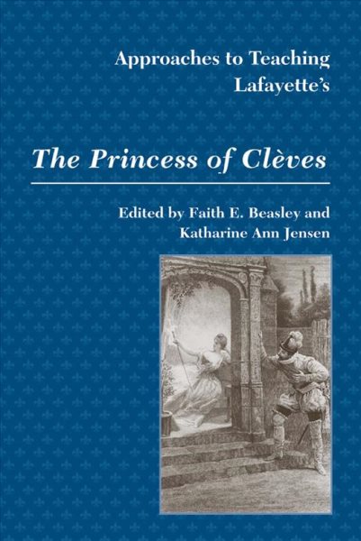Approaches to Teaching Lafayette's The Princess of Cléves (Approaches to Teaching World Literature) cover
