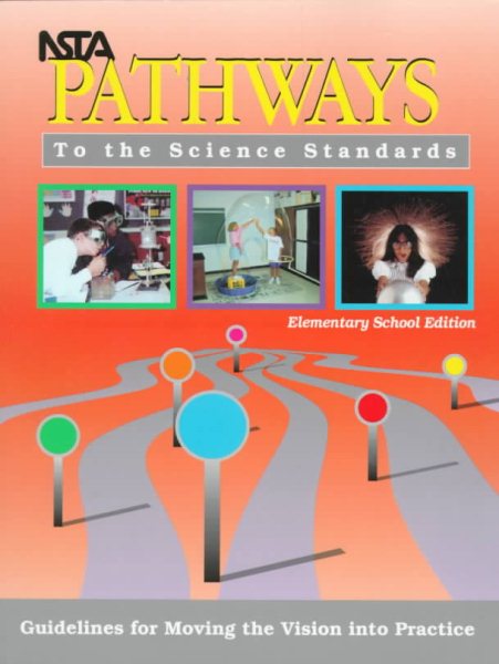 NSTA Pathways to the Science Standard: Guidelines for Moving the Vision into Practice, Elementary School Edition cover