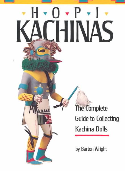 Hopi Kachinas: The Complete Guide to Collecting Kachina Dolls cover