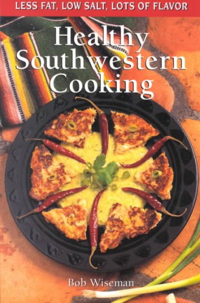 Healthy Southwestern Cooking (Cookbooks and Restaurant Guides) cover