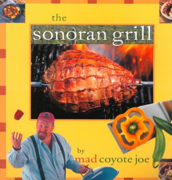 The Sonoran Grill (Cookbooks and Restaurant Guides) cover