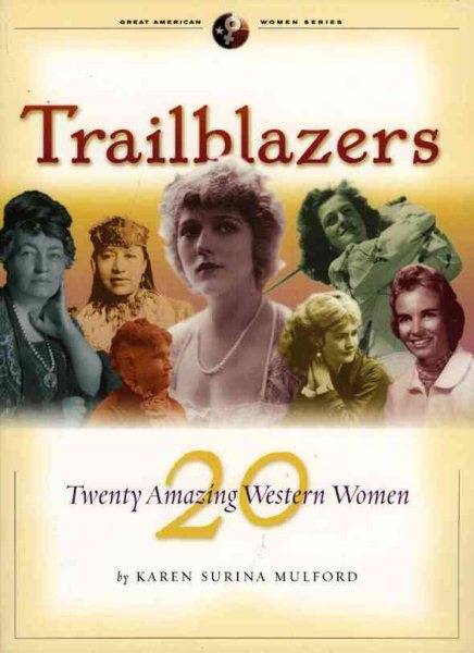 Trailblazers: Twenty Amazing Western Women (The Great American Women Series) cover
