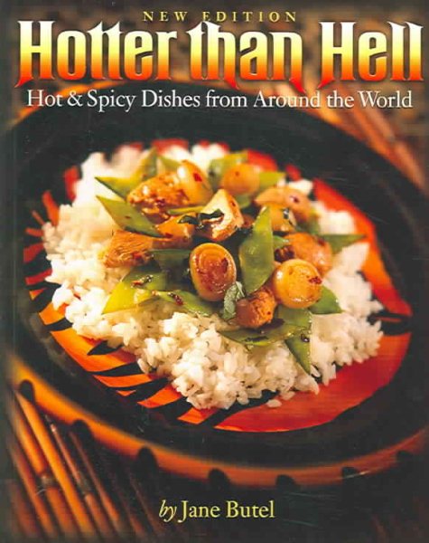 Hotter Than Hell: Hot & Spicy Dishes From Around the World cover
