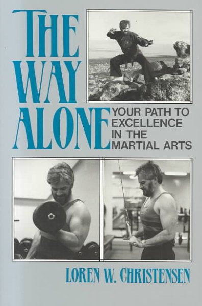 The Way Alone: Your Path To Excellence In The Martial Arts cover