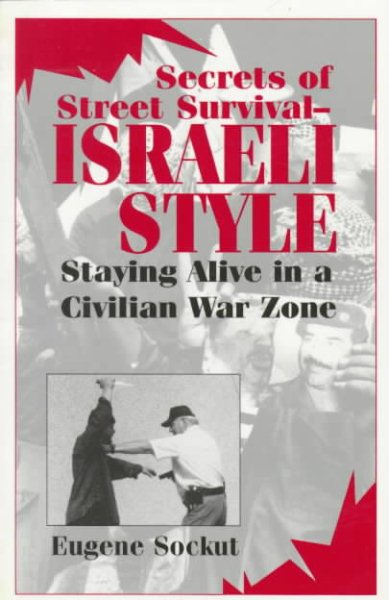 Secrets Of Street Survival - Israeli Style: Staying Alive In A Civilian War Zone cover
