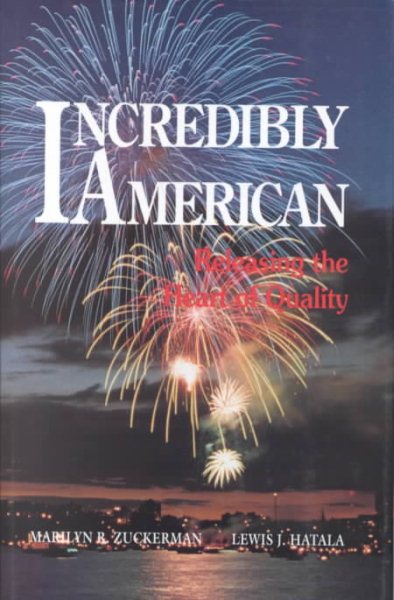 Incredibly American: Releasing the Heart of Quality cover