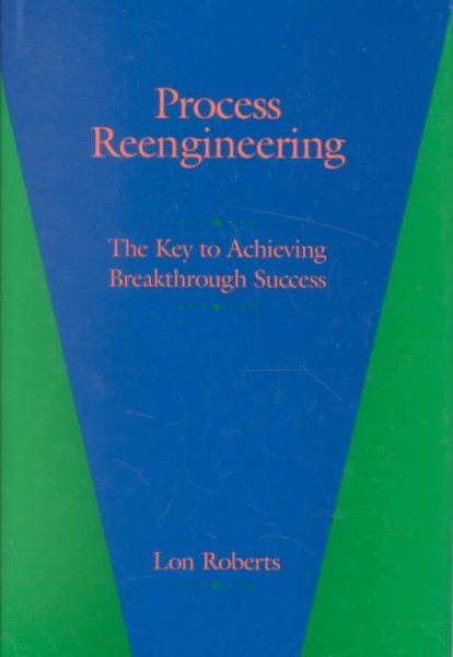 Process Reengineering: The Key to Achieving Breakthrough Success cover