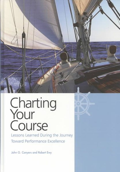 Charting Your Course: Lessons Learned During the Journey Toward Performance Excellence cover