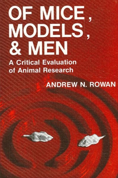 Of Mice, Models, and Men: A Critical Evaluation of Animal Research cover