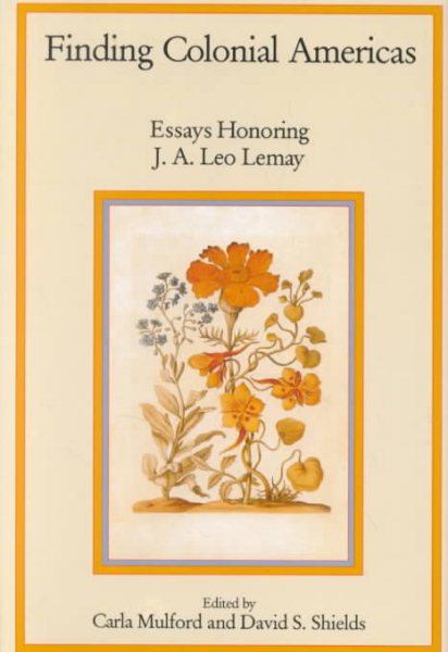Finding Colonial Americas: Essays Honoring J.A. Leo Lemay cover