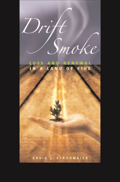 Drift Smoke: Loss and Renewal in a Land of Fire (Environmental Arts and Humanities) cover