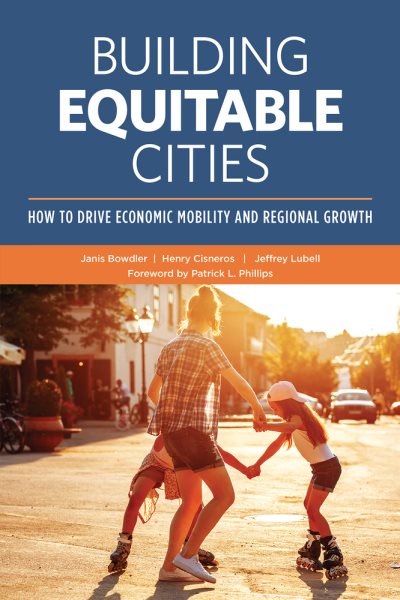Building Equitable Cities: How to Drive Economic Mobility and Regional Growth cover