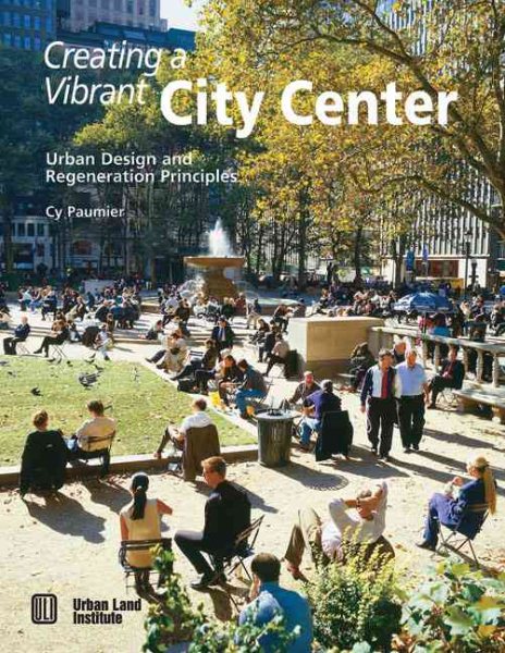 Creating a Vibrant City Center: Urban Design and Regeneration Principles cover