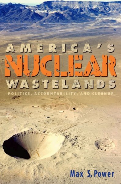 America's Nuclear Wastelands: Politics, Accountability, and Cleanup cover