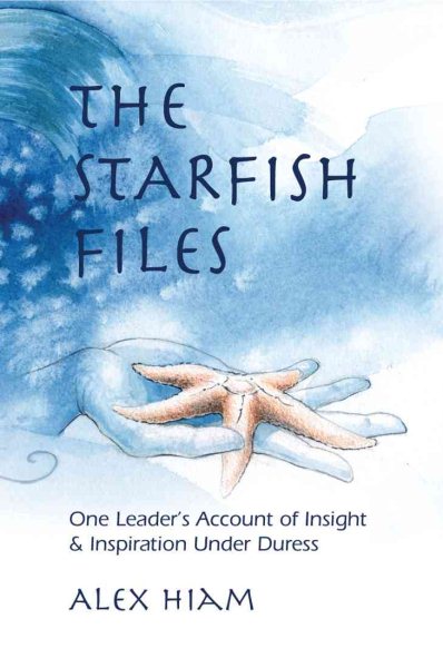 The Starfish Files: One Leader's Account of Insight and Inspiration Under Duress cover