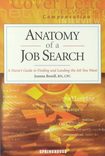 Anatomy of a Job Search: A Nurse's Guide to Finding and Landing the Job You Want cover