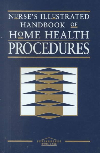 Nurse's Illustrated Handbook of Home Health Procedures cover
