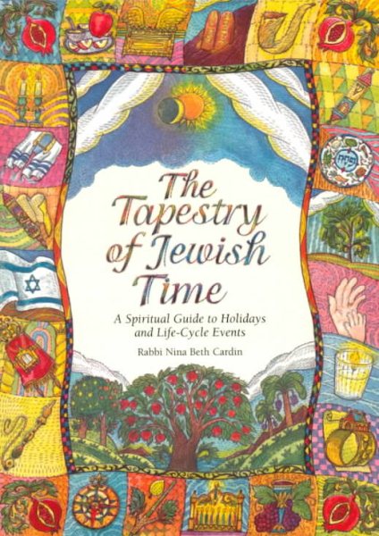 The Tapestry of Jewish Time: A Spiritual Guide to Holidays and Life-Cycle Events cover