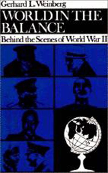 World in the Balance: Behind the Scenes of World War II (Tauber Institute Series) (Tauber Institute for the Study of European Jewry)