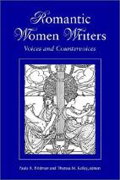 Romantic Women Writers: Voices and Countervoices cover
