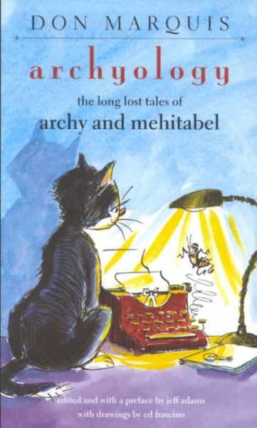 Archyology : The Long Lost Tales of Archy and Mehitabel cover