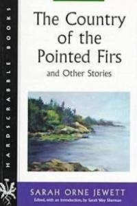 The Country of the Pointed Firs and Other Stories (Hardscrabble Books) cover