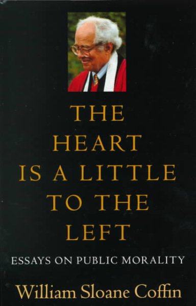 The Heart Is a Little to the Left: Essays on Public Morality cover
