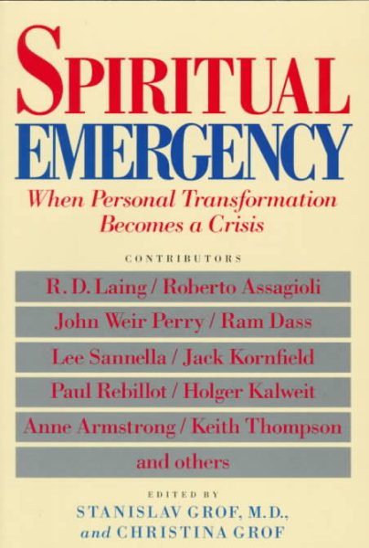 Spiritual Emergency: When Personal Transformation Becomes a Crisis (New Consciousness Readers) cover