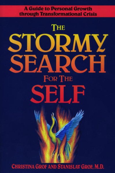 The Stormy Search for the Self: A Guide to Personal Growth through Transformational Crisis cover