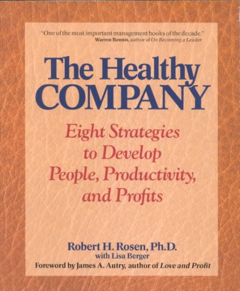 The Healthy Company: Eight Strategies to Develop People, Productivity and Profits cover